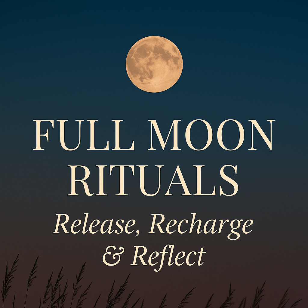 A full moon above a title that reads "Full Moon Rituals Release, Recharge, & Reflect"