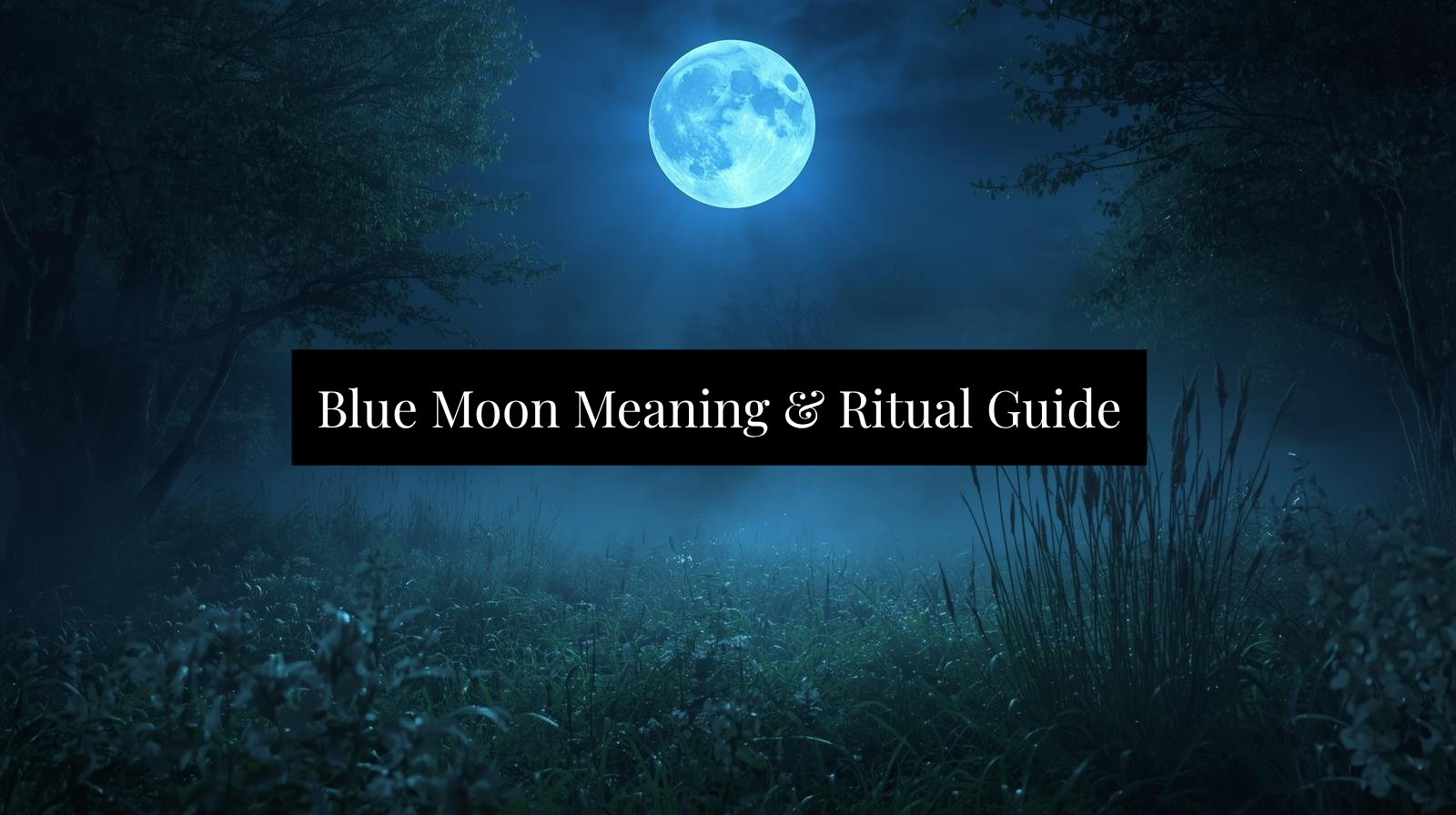 Blue Moon Meaning Ritual Guide 1